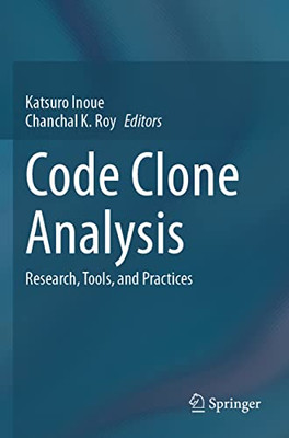 Code Clone Analysis: Research, Tools, And Practices