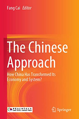 The Chinese Approach: How China Has Transformed Its Economy And System?