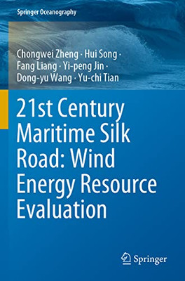 21St Century Maritime Silk Road: Wind Energy Resource Evaluation (Springer Oceanography)