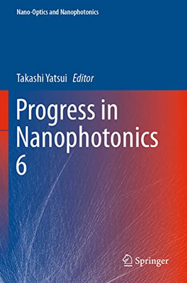 Progress In Nanophotonics 6 (Nano-Optics And Nanophotonics)