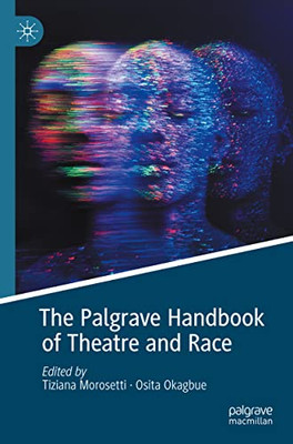 The Palgrave Handbook Of Theatre And Race