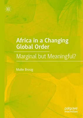 Africa In A Changing Global Order: Marginal But Meaningful?