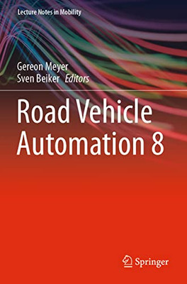 Road Vehicle Automation 8 (Lecture Notes In Mobility)
