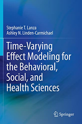 Time-Varying Effect Modeling For The Behavioral, Social, And Health Sciences