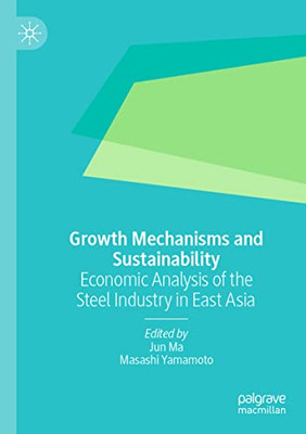 Growth Mechanisms And Sustainability: Economic Analysis Of The Steel Industry In East Asia