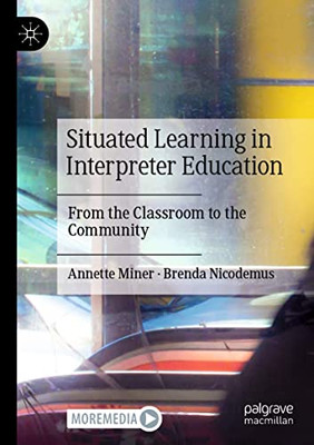 Situated Learning In Interpreter Education: From The Classroom To The Community