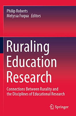 Ruraling Education Research: Connections Between Rurality And The Disciplines Of Educational Research