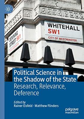 Political Science In The Shadow Of The State: Research, Relevance, Deference