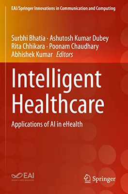 Intelligent Healthcare: Applications Of Ai In Ehealth (Eai/Springer Innovations In Communication And Computing)