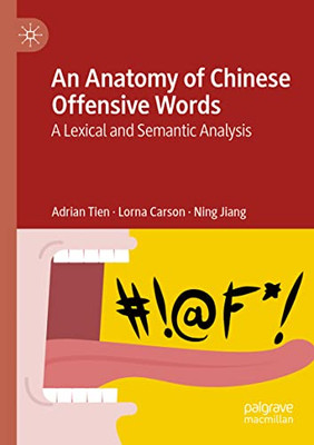 An Anatomy Of Chinese Offensive Words: A Lexical And Semantic Analysis