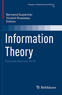 Information Theory: Poincaré Seminar 2018 (Progress In Mathematical Physics, 78)