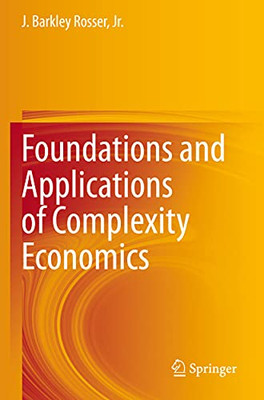 Foundations And Applications Of Complexity Economics