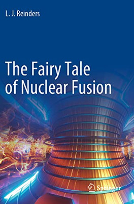 The Fairy Tale Of Nuclear Fusion