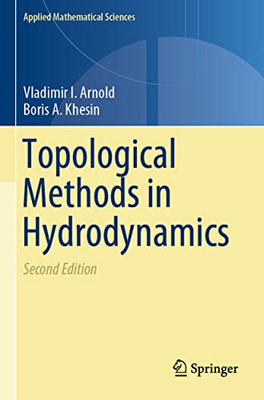 Topological Methods In Hydrodynamics (Applied Mathematical Sciences, 125)