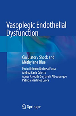 Vasoplegic Endothelial Dysfunction: Circulatory Shock And Methylene Blue