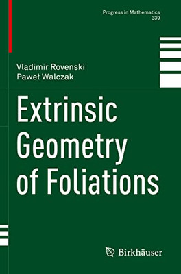 Extrinsic Geometry Of Foliations (Progress In Mathematics, 339)