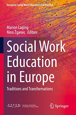 Social Work Education In Europe: Traditions And Transformations (European Social Work Education And Practice)