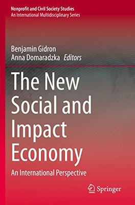 The New Social And Impact Economy: An International Perspective (Nonprofit And Civil Society Studies)