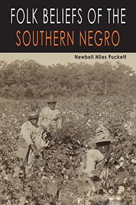 Folk Beliefs Of The Southern Negro