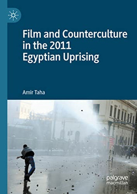 Film And Counterculture In The 2011 Egyptian Uprising
