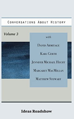 Conversations About History, Volume 3 (Ideas Roadshow Collections)