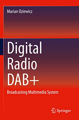 Digital Radio Dab+: Broadcasting Multimedia System