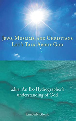 Jews, Muslims, And Christians: Let's Talk About God