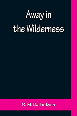 Away In The Wilderness
