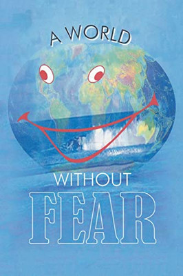 A World Without Fear