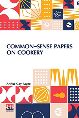 Common-Sense Papers On Cookery