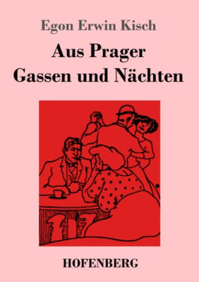 Aus Prager Gassen Und Nächten (German Edition)