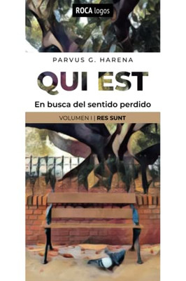Qui Est: En Busca Del Sentido Perdido (Spanish Edition)