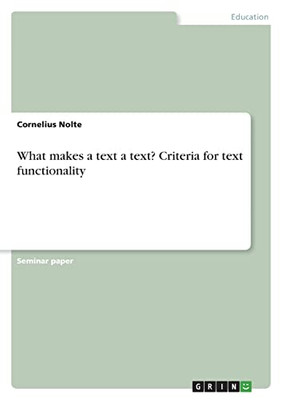 What Makes A Text A Text? Criteria For Text Functionality