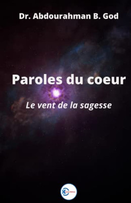 Paroles Du Cur: Le Vent De La Sagesse (French Edition)