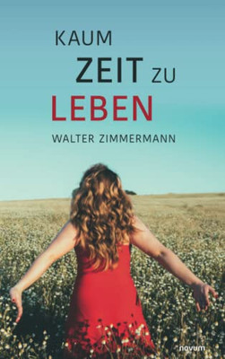 Kaum Zeit Zu Leben (German Edition)