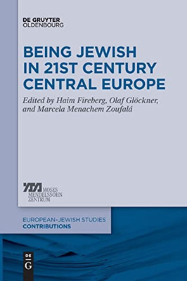 Being Jewish In 21St Century Central Europe (Europäisch-Jüdische Studien - Beiträge)