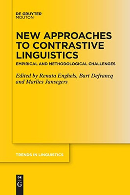New Approaches To Contrastive Linguistics: Empirical And Methodological Challenges (Trends In Linguistics. Studies And Monographs [Tilsm])
