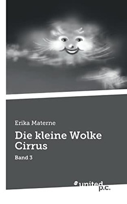 Die Kleine Wolke Cirrus: Band 3 (German Edition)