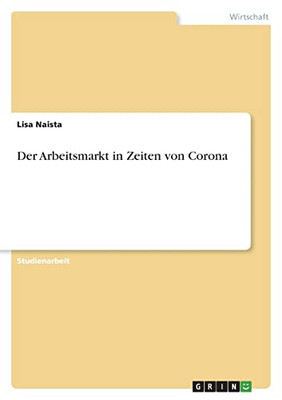 Der Arbeitsmarkt In Zeiten Von Corona (German Edition)