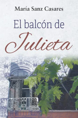 El Balcón De Julieta (Spanish Edition)