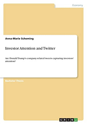 Investor Attention And Twitter: Are Donald Trump's Company-Related Tweets Capturing Investors' Attention?