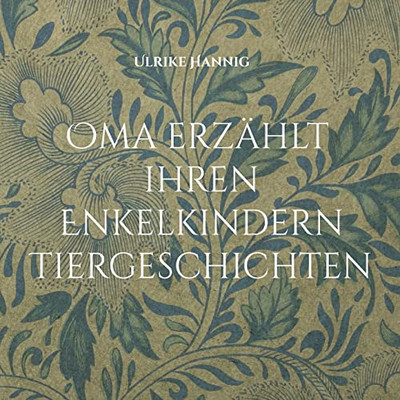 Oma Erzählt Ihren Enkelkindern Tiergeschichten (German Edition)