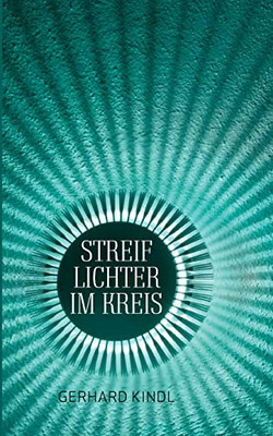 Streiflichter Im Kreis (German Edition)