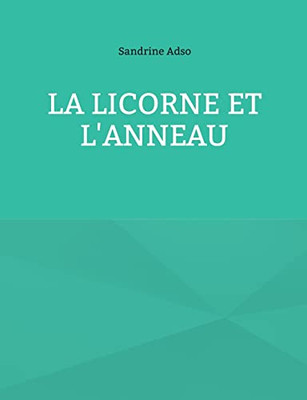 La Licorne Et L'Anneau (French Edition)