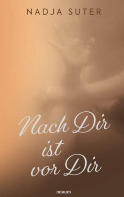 Nach Dir Ist Vor Dir (German Edition)