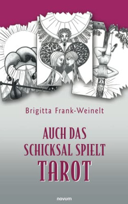 Auch Das Schicksal Spielt Tarot (German Edition)