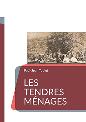 Les Tendres Ménages: De Paul-Jean Toulet (French Edition)
