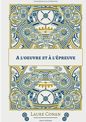 A L'Oeuvre Et À L'Épreuve: Nouvelle (French Edition)