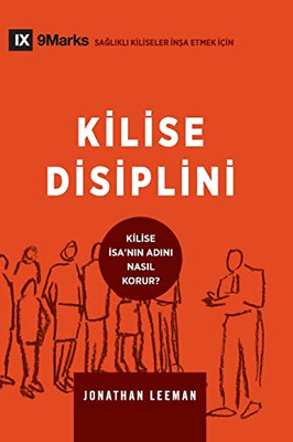 Kilise Disiplini (Church Discipline) (Turkish): How The Church Protects The Name Of Jesus (Building Healthy Churches (Turkish)) (Turkish Edition)