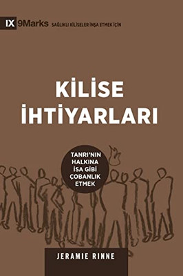 Kilise Ihtiyarlari (Church Elders) (Turkish): How To Shepherd God's People Like Jesus (Building Healthy Churches (Turkish)) (Turkish Edition)
